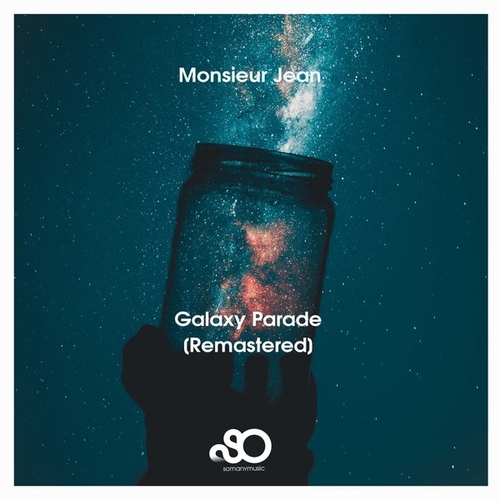 Monsieur Jean - Galaxy Parade (Remastered) [REMAEP02]